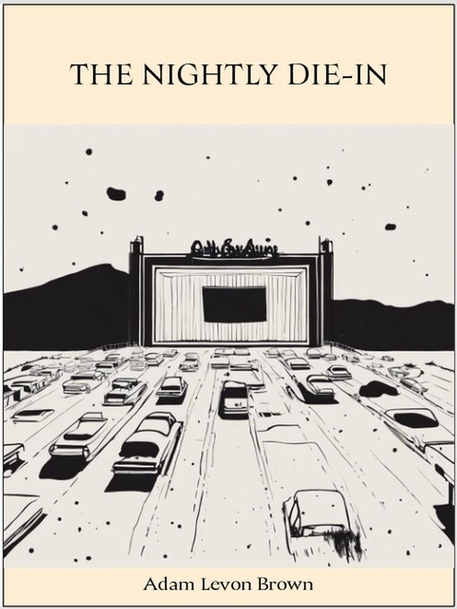 Title details for The Nightly Die--In by Adam Levon Brown - Available